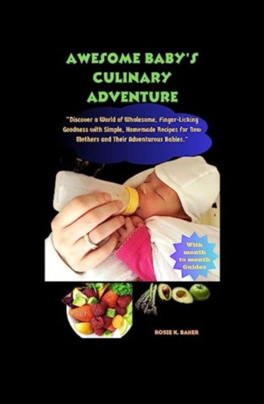 Începători senzaționali: creați aventuri culinare pentru bebeluși