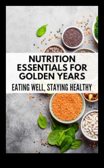 Planul nutrițional Un ghid pentru construirea sănătății în anii de aur 3 Planul nutrițional: construirea sănătății în anii de aur